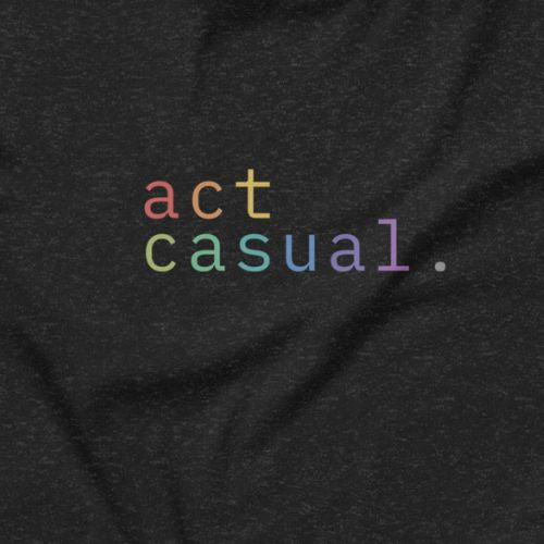 act casual. t-shirt