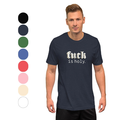 f*ck is holy.  t-shirt