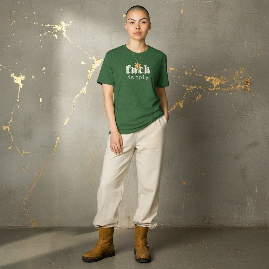f*ck is holy.  t-shirt